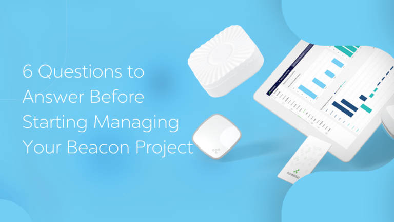 6 Questions to Answer Before Starting Managing Your Beacon Project